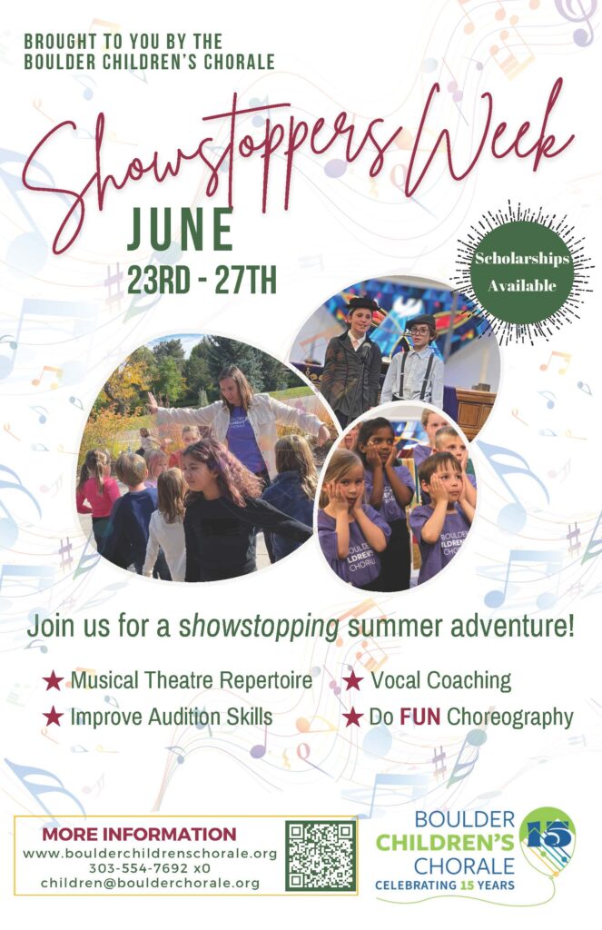 Promotional flyer for Showstoppers Week hosted by Boulder Children's Chorale from June 23rd to 27th, featuring activities like musical theatre repertoire, vocal coaching, and choreography. Includes images of children engaging in performances and outdoor activities, along with information about scholarships available.