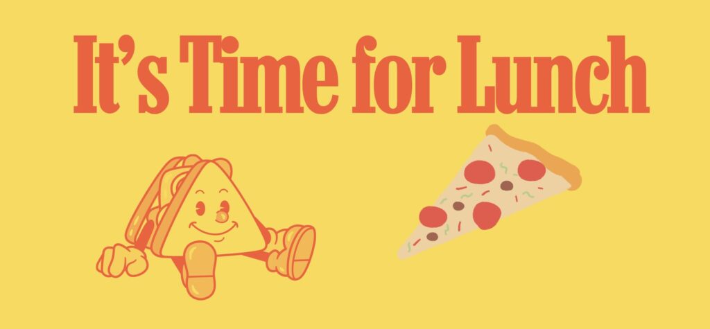 Illustration featuring a cheerful sandwich character and a slice of pepperoni pizza on a bright yellow background with the text "It's Time for Lunch" in bold red letters, promoting a fun and inviting lunchtime volunteering.